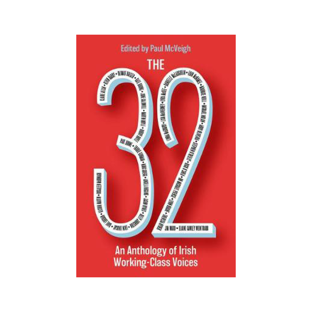 32: An Anthology of Irish Working Class Voices