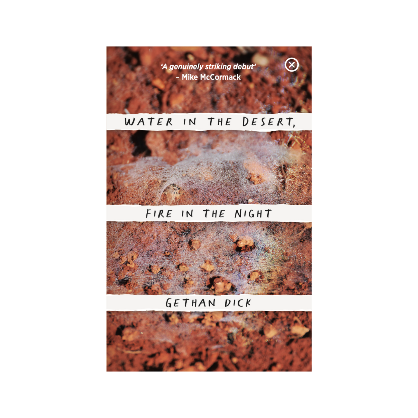 Water in the Desert, Fire in the Night (Gethan Dick)