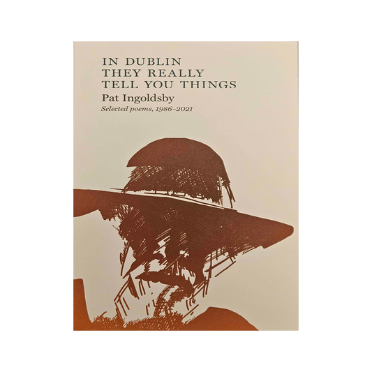 Pat Ingoldsby Selection Poems 1986-2021