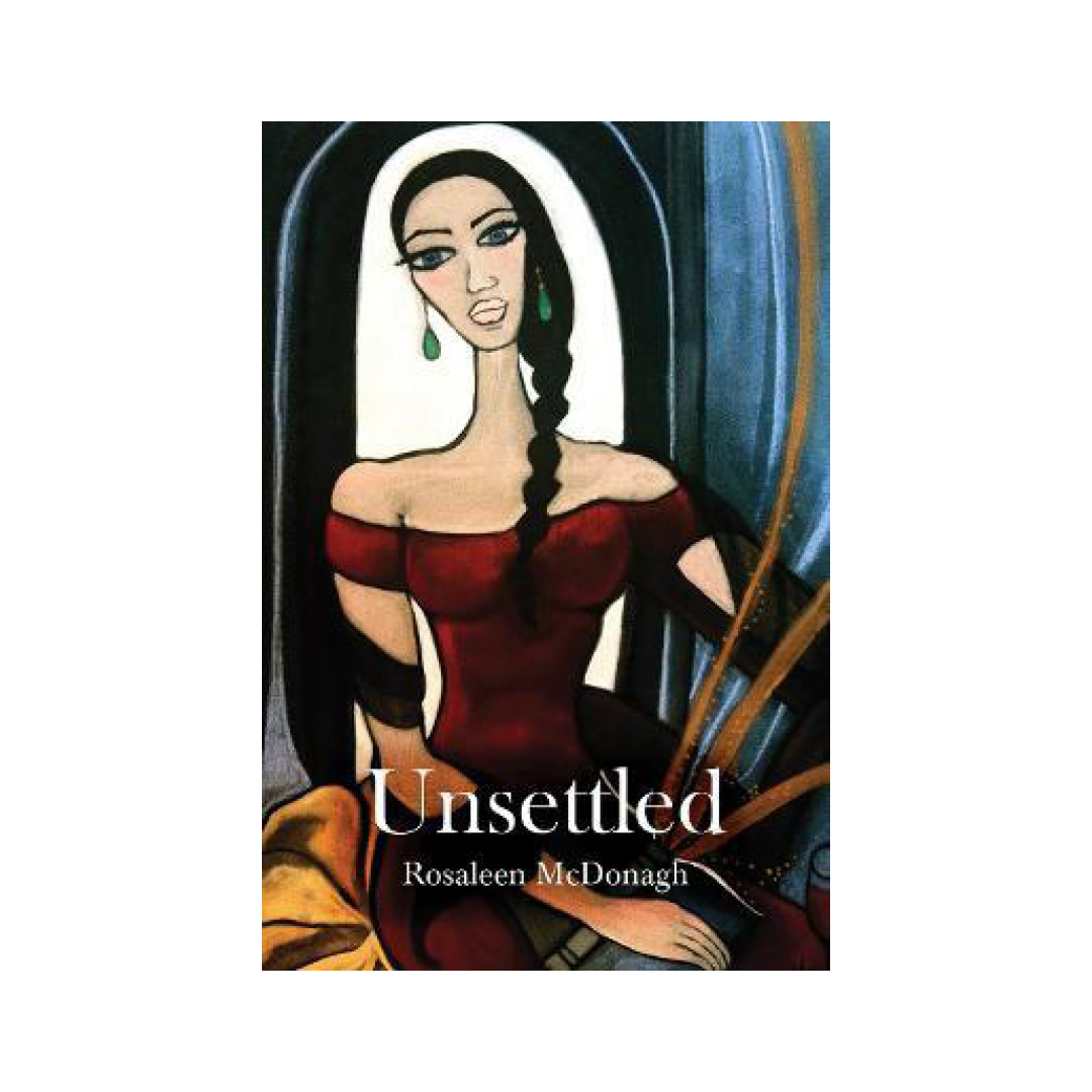Unsettled: Essays by Rosaleen McDonagh