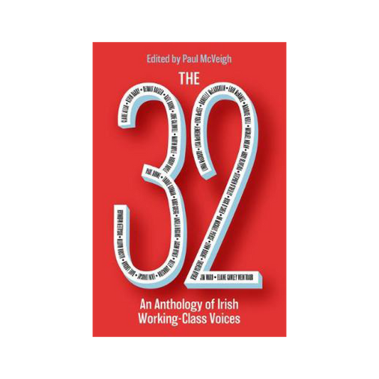 32: An Anthology of Irish Working Class Voices