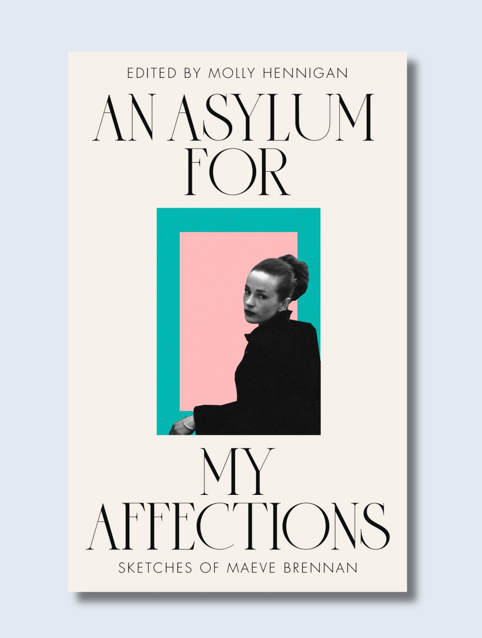 An Asylum for My Affections – Sketches of Maeve Brennan