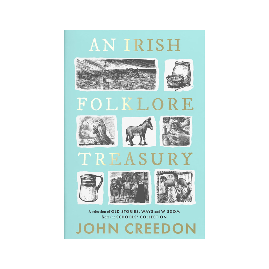 An Irish Folklore Treasury John Creedon
