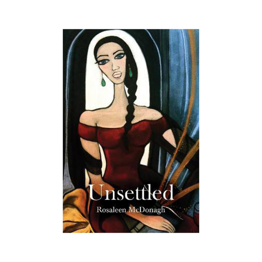 Unsettled: Essays by Rosaleen McDonagh
